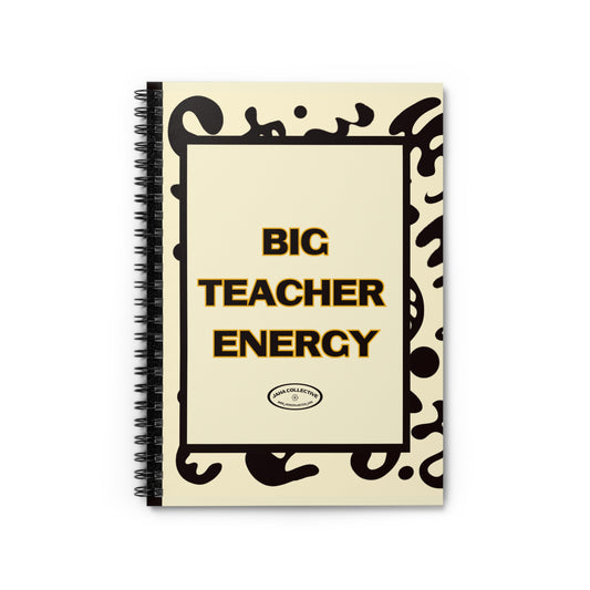 Big Teacher Energy Spiral Notebook (Ruled Line) - Blank Page White